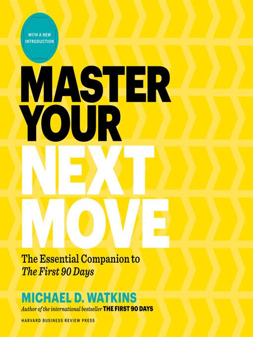 Title details for Master Your Next Move by Michael D. Watkins - Wait list